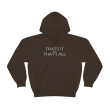 Load image into Gallery viewer, That’s it And That’s All Hooded Sweatshirt
