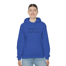 Load image into Gallery viewer, That’s it And That’s All Hooded Sweatshirt