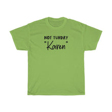 Load image into Gallery viewer, Not Tuhday "Karen" Men's Heavy Cotton Tee