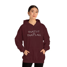 Load image into Gallery viewer, That’s it And That’s All Hooded Sweatshirt