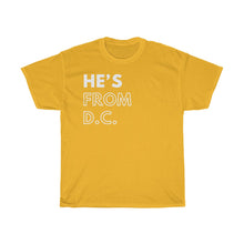 Load image into Gallery viewer, He's From DC Unisex Heavy Cotton Tee
