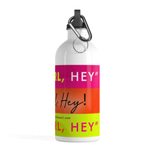 Load image into Gallery viewer, Hey Girl, Hey Water Bottle