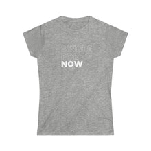 Load image into Gallery viewer, Single for Now Women's Softstyle Tee