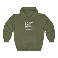 Load image into Gallery viewer, Don&#39;t Get Hurt &quot;Karen&quot; White Hooded Sweatshirt