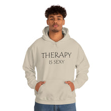 Load image into Gallery viewer, Therapy is Sexy Hooded Sweatshirt