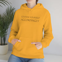 Load image into Gallery viewer, Govern Yourself Accordingly Hooded Sweatshirt