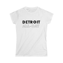 Load image into Gallery viewer, Detroit All-Day Women&#39;s Softstyle Tee