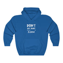 Load image into Gallery viewer, Don&#39;t Get Hurt &quot;Karen&quot; White Hooded Sweatshirt