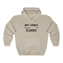 Load image into Gallery viewer, Not Tuhday "Karen" Hooded Sweatshirt