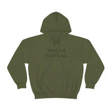 Load image into Gallery viewer, That’s it And That’s All Hooded Sweatshirt