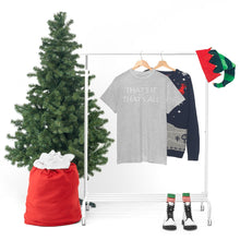 Load image into Gallery viewer, That's it &amp; That's All Heavy Cotton Tee