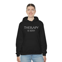 Load image into Gallery viewer, Therapy is Sexy Hooded Sweatshirt
