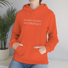Load image into Gallery viewer, Govern Yourself Accordingly Hooded Sweatshirt