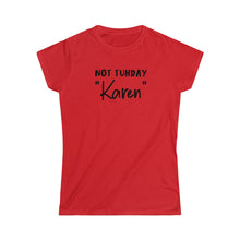 Load image into Gallery viewer, Not Tuhday "Karen" Black Women's Softstyle Tee