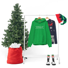 Load image into Gallery viewer, Single Has Been Good to Me Hooded Sweatshirt